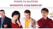 Pomysł na majówkę: Wiosenny atak śmiechu