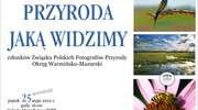 Fotografowie Przyrody w akcji. Oni tak widzą przyrodę