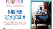 „Żywa Biblioteka”: Marcin Szczygielski w Planecie 11