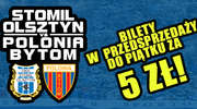 Tańsze bilety na mecz Stomil - Polonia Bytom