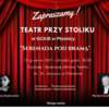 Zapraszamy na Teatr przy Stoliku