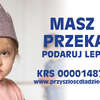 Podaruj lepsze życie