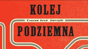 Kolej podziemna – droga ku wolności