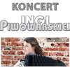 Koncert Ingi Piwowarskiej