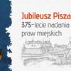 Muzeum Ziemi Piskiej wznawia obchody Jubileuszu Pisza
