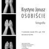Wystawa fotografii Krystyny Janusz „Osobiście”