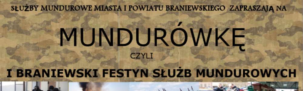 Mundurówka  czyli I Braniewski Festyn Służb Mundurowych