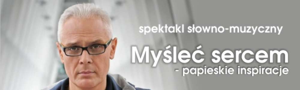 Spektakl słowno-muzyczny „Myśleć sercem” w Ełku