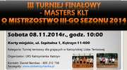 III Turniej Finałowy- Masters KLT o Mistrzostwo III-go sezonu 2014