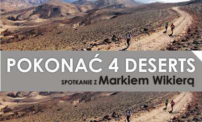 Spotkanie z Markiem Wikierą pt. „Pokonać 4Deserts”
