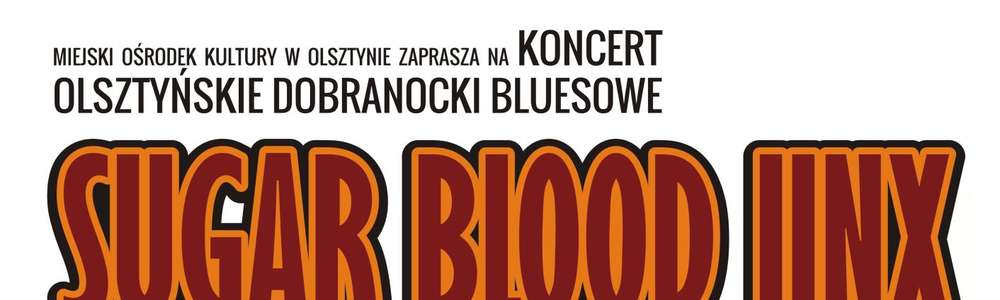 Olsztyńskie Dobranocki Bluesowe: Koncert grupy Sugar Blood Jinx