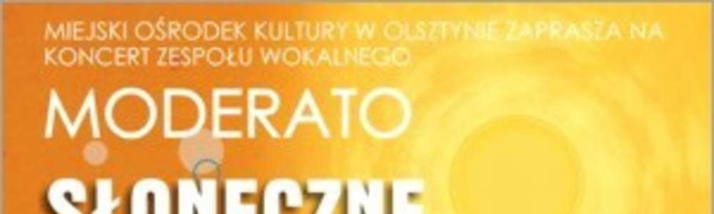 Koncert Grupy Wokalnej „Moderato” pt. „Słoneczne piosenki”