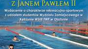 Aktywny wypoczynek z Janem Pawłem II