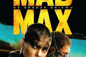 Mad Max: na drodze gniewu - premiera już dziś!
