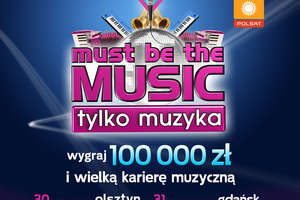 "Must Be The Music". Casting do 10. edycji w Olsztynie
