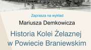"Historia Kolei Żelaznej w Powiecie Braniewskim"