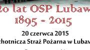 Lubawska jednostka OSP będzie obchodzić 120. urodziny