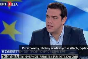 Premier Grecji: stoimy o własnych o siłach, przetrwamy