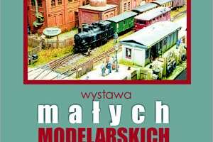 Wystawa Małych Makiet Modelarskich