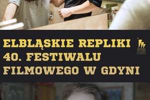 Dzisiaj rozpoczynają się Elbląskie Repliki Festiwalu Filmowego w Gdyni