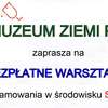Warsztaty w Muzeum Ziemi Piskiej