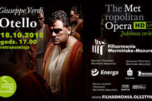„Otello” Giuseppe Verdiego, retransmisja spektaklu z Metropolitan Opera w Filharmonii