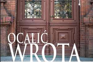 WCIĄŻ MOŻNA OGLĄDAĆ WROTA EŁKU