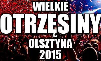 Wielkie Otrzęsiny Olsztyna 2015 już 20 listopada!