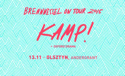 Kamp! + Oxford Drama Brennnessel On Tour 2015 w AnderGrancie