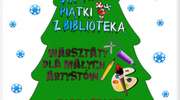 Świąteczne piątki z biblioteką.   Warsztaty dla małych artystów 
