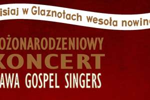 Koncert bożonarodzeniowy Iława Gospel Singers w Glaznotach