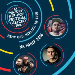 Hemp Gru, Te-Tris oraz Mielzky na Mazury Hip-Hop Festiwal 2016!