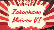 Zapraszają na VI Zakochane Melodie
