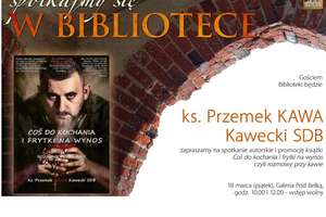 Spotkajmy się w bibliotece - spotkanie z ks. Przemkiem Kaweckim