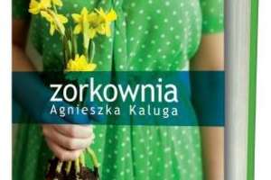 Monika Gerwatowska poleca książkę Agnieszki Kaluga "Zorkownia"
