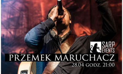 Przemek Maruchacz - koncert w Sarpie