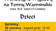 Wakacyjne wyjazdy dzieci na Termy Warmińskie