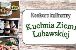 Zapraszają do udziału w konkursie „Kuchnia Ziemi Lubawskiej”