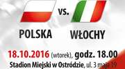We wtorek w Ostródzie reprezentacja Polski zmierzy się z Włochami