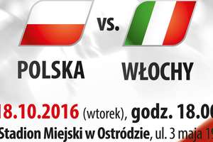 We wtorek w Ostródzie reprezentacja Polski zmierzy się z Włochami