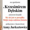 Zapraszamy na spotkanie z kompozytorem Krzesimirem Dębskim, połączone z koncertem Anny Jurksztowicz  