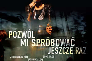 
Pozwól mi próbować jeszcze raz. Recital Ewy Błaszczyk
