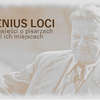 „Genius loci - opowieści o pisarzach i ich miejscach”