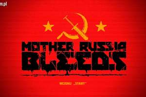 Nasza Recenzja: Mother Russia Bleeds – naparzanka na sterydach