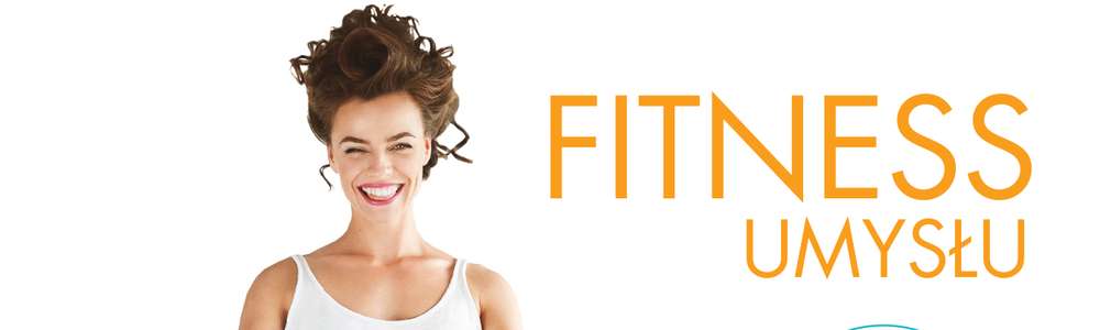 Fitness Umysłu - Poleca Krystyna Matczak