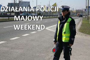 „Majowy weekend” – policja zapowiada kontrole