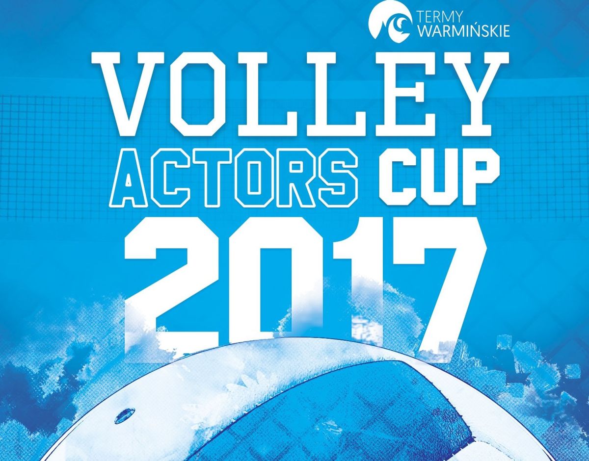 Volley Actors Cup 2017: znani aktorzy i aktorki zaprezentują swoje umiejętności siatkarskie