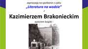 Literatura na wodzie - spotkanie z Kazimierzem Brakonieckim 
