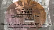 Wołyń 1943. Wołają z grobów, których nie ma