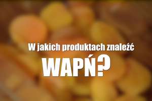 Wapń to nie tylko budulec mocnych kości